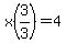x%283%2F3%29=4