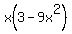 x%283+-+9x%5E2%29