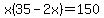 x%2835-2x%29=150