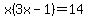 x%283x-1%29=14