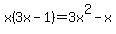 x%283x-1%29=3x%5E2-x