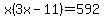 x%283x-11%29=592