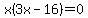 x%283x-16%29=0