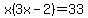 x%283x-2%29=33