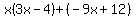 x%283x-4%29%2B%28-9x%2B12%29