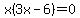 x%283x-6%29=0