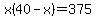 x%2840-x%29=375