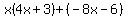 x%284x%2B3%29%2B%28-8x-6%29