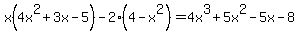 x%284x%5E2%2B3x-5%29-2%284-x%5E2%29=4x%5E3%2B5x%5E2-5x-8