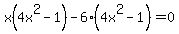 x%284x%5E2-1%29-6%284x%5E2-1%29=0
