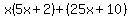 x%285x%2B2%29%2B%2825x%2B10%29