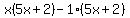 x%285x%2B2%29-1%285x%2B2%29