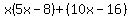 x%285x-8%29%2B%2810x-16%29