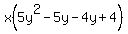 x%285y%5E2-5y-4y+%2B+4%29