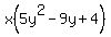 x%285y%5E2-9y+%2B+4%29