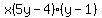 x%285y-4%29%28y+-+1%29