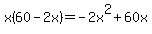 x%2860-2x%29+=+-2x%5E2%2B60x