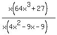 x%2864x%5E3%2B27%29%2F%28x%284x%5E2-9x-9%29%29