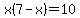 x%287-x%29=10