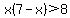 x%287-x%29%3E8