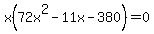 x%2872x%5E2+-+11x+-+380%29+=+0