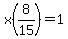 x%288%2F15%29+=+1