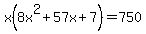 x%288x%5E2%2B57x%2B7%29=750