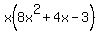 x%288x%5E2+%2B+4x+-+3%29