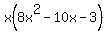 x%288x%5E2-10x-3%29