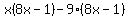x%288x-1%29-9%288x-1%29
