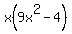 x%289x%5E2-4%29