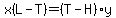 x%28L-T%29=%28T-H%29y