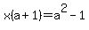x%28a%2B1%29=a%5E2-1%7D%7D%0D%0A%7B%7B%7Bx%28a%2B1%29=%28a%2B1%29%28a-1%29
