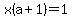 x%28a%2B1%29+=+1