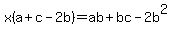 x%28a%2Bc-2b%29=+ab%2Bbc-2b%5E2