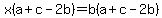 x%28a%2Bc-2b%29=+b%28a%2Bc-2b%29