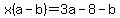 x%28a-b%29=3a-8-b