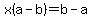 x%28a-b%29=b-a