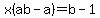 x%28ab-a%29=b-1