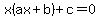 x%28ax%2Bb%29+%2B+c+=+0