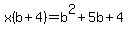x%28b%2B4%29=b%5E2%2B5b%2B4