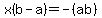 x%28b-+a%29+=+-%28ab%29