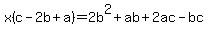 x%28c-2b%2Ba%29=2b%5E2%2Bab%2B2ac-bc