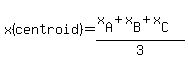 x%28centroid%29=%28x%5BA%5D%2Bx%5BB%5D%2Bx%5BC%5D%29%2F3