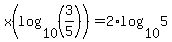 x%28log%2810%2C%283%2F5%29%29%29=2%2Alog%2810%2C5%29