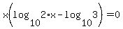 x%28log%2810%2C2%29x-log%2810%2C3%29%29=0