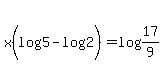 x%28log%285%29-log%282%29%29=+log%2817%2F9%29