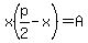 x%28p%2F2-x%29=A