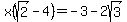 x%28sqrt%282%29+-+4%29+=+-3+-+2sqrt%283%29