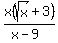 x%28sqrt%28x%29%2B3%29%2F%28x-9%29